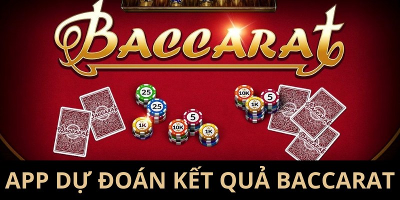 App dự đoán Baccarat – Công cụ hỗ trợ tăng tỷ lệ chiến thắng