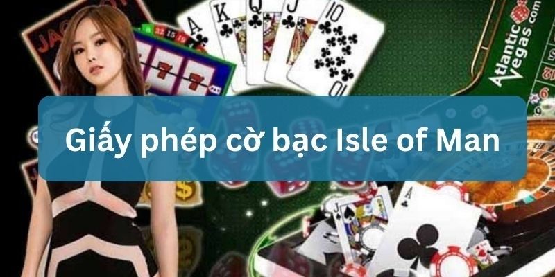 giấy phép cá cược isle of man