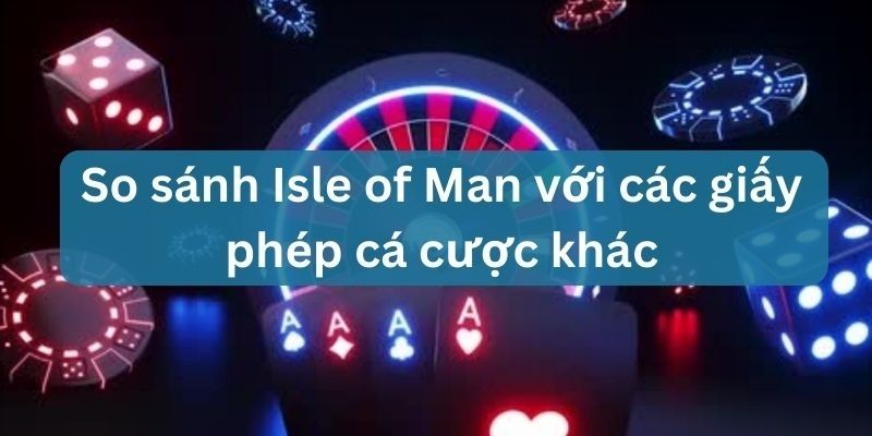 giấy phép isle of man uy tín không