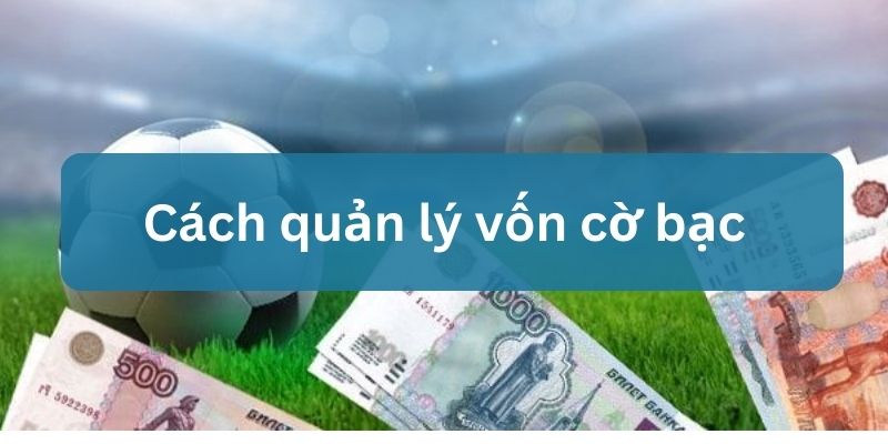 quản lý tiền bạc khi cá cược